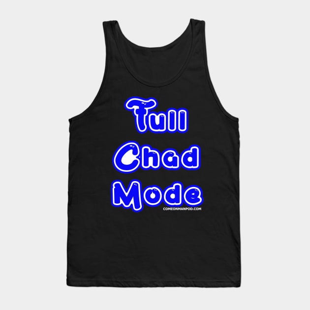 Full Chad Mode Tank Top by The Mantastic 4